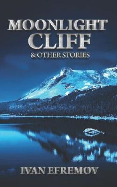 Cover for Ivan Efremov · Moonlight Cliff (Paperback Book) (2019)