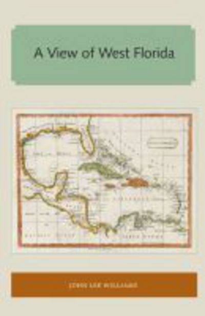 Cover for John Lee Williams · A View of West Florida - Florida and the Caribbean Open Books Series (Paperback Book) (2018)