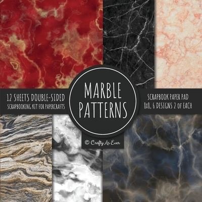 Cover for Crafty as Ever · Marble Patterns Scrapbook Paper Pad 8x8 Scrapbooking Kit for Papercrafts, Cardmaking, Printmaking, DIY Crafts, Stationary Designs, Borders, Backgrounds (Pocketbok) (2020)