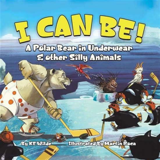 Cover for Ke Wilde · I Can Be! (Paperback Book) (2021)