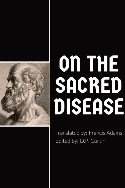 On the Sacred Disease - Hippocrates of Kos - Kirjat - Dalcassian Publishing Company - 9781960069566 - keskiviikko 1. maaliskuuta 2023