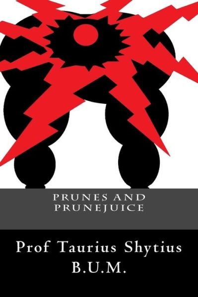 Cover for Taurius Shytius · Prunes and Prunejuice (Paperback Book) (2017)