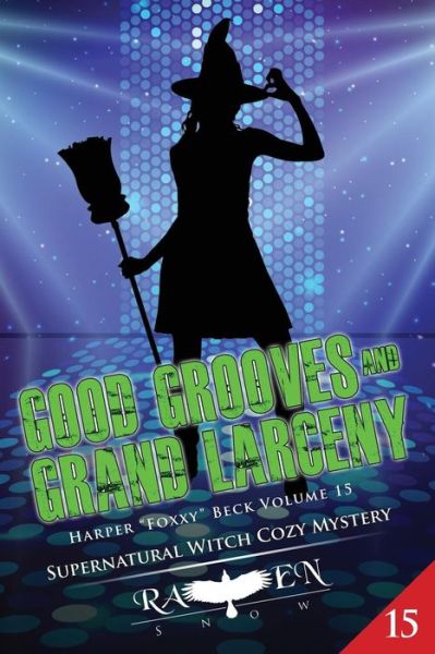 Cover for Raven Snow · Good Grooves and Grand Larceny (Paperback Book) (2017)