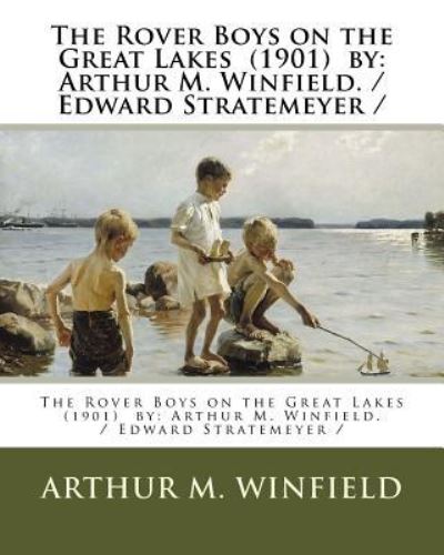 Cover for Arthur M Winfield · The Rover Boys on the Great Lakes (1901) by (Taschenbuch) (2017)