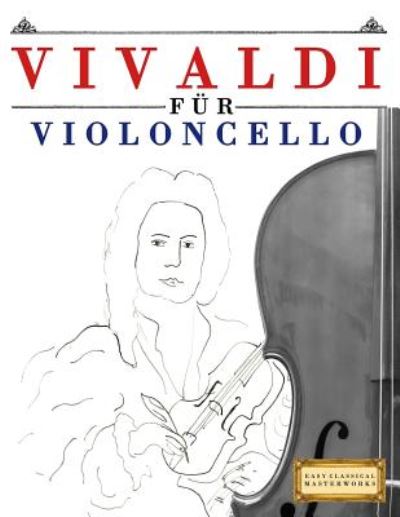 Cover for Easy Classical Masterworks · Vivaldi für Violoncello (Taschenbuch) (2018)