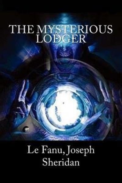 Cover for Joseph Sheridan Le Fanu · The Mysterious Lodger (Paperback Book) (2018)