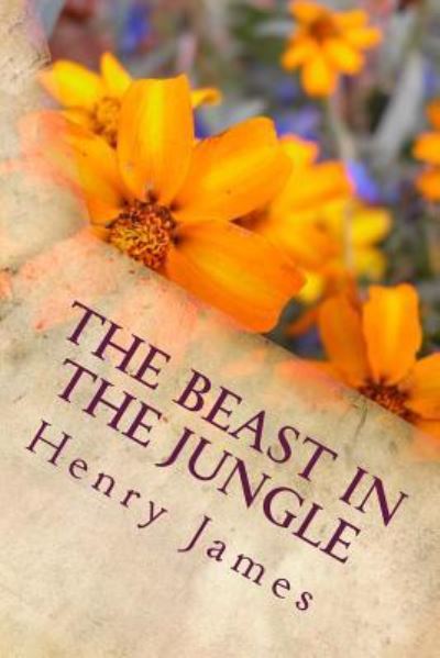 The Beast in the Jungle - Henry James - Livros - Createspace Independent Publishing Platf - 9781984973566 - 9 de fevereiro de 2018