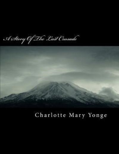 Cover for Charlotte Mary Yonge · A Story of the Last Crusade (Paperback Book) (2018)