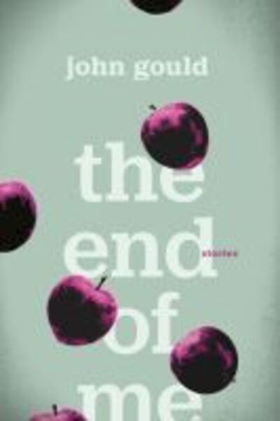 Cover for John Gould · The End of Me (Paperback Book) (2020)