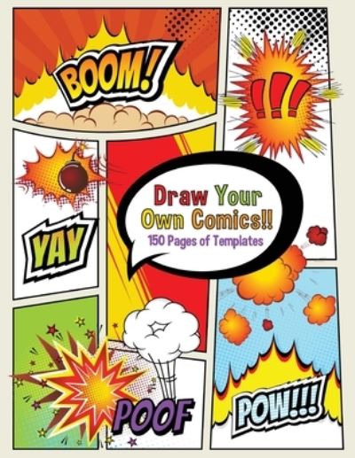 Cover for Boomer Press · Draw Your Own Comics! 150 pages of blank templates for kids and adults (Paperback Book) (2020)