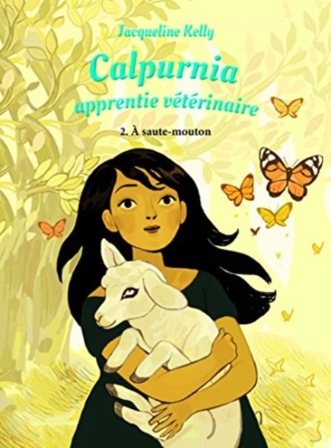 Cover for Jacqueline Kelly · Calpurnia apprentie veterinaire 2/A saute-mouton (Paperback Book) (2018)