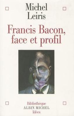 Cover for Michel Leiris · Francis Bacon (Collections Sciences - Sciences Humaines) (French Edition) (Pocketbok) [French edition] (2004)