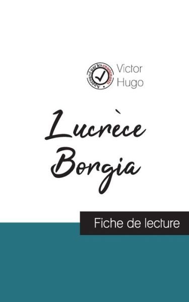 Cover for Victor Hugo · Lucrece Borgia de Victor Hugo (fiche de lecture et analyse complete de l'oeuvre) (Taschenbuch) (2021)