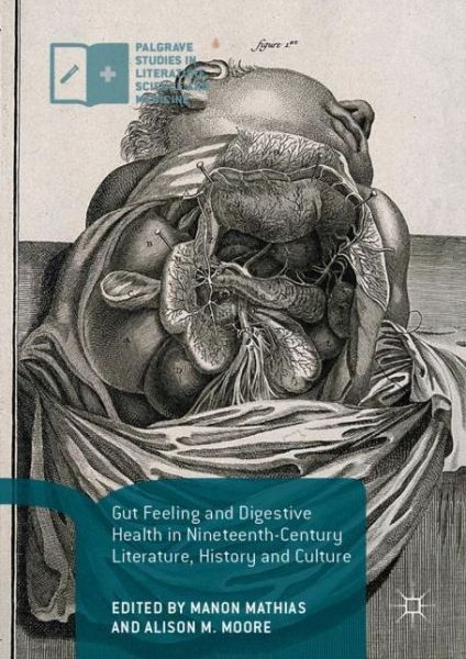 Cover for Gut Feeling and Digestive Health in Nineteenth-Century Literature, History and Culture - Palgrave Studies in Literature, Science and Medicine (Hardcover Book) [1st ed. 2018 edition] (2018)
