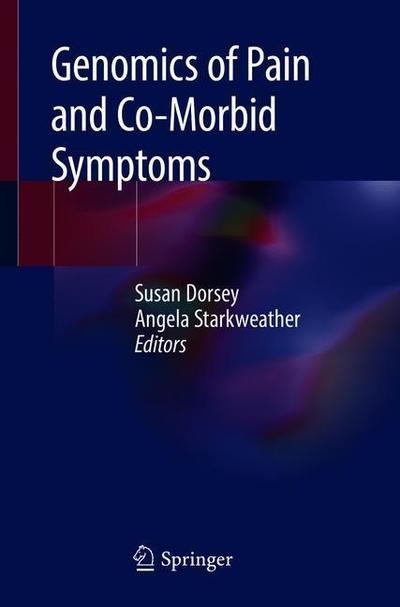 Genomics of Pain and Co-Morbid Symptoms -  - Boeken - Springer Nature Switzerland AG - 9783030216566 - 16 juni 2020