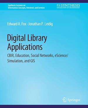 Cover for Edward A. Fox · Digital Libraries Applications - Synthesis Lectures on Information Concepts, Retrieval, and Services (Paperback Book) (2014)