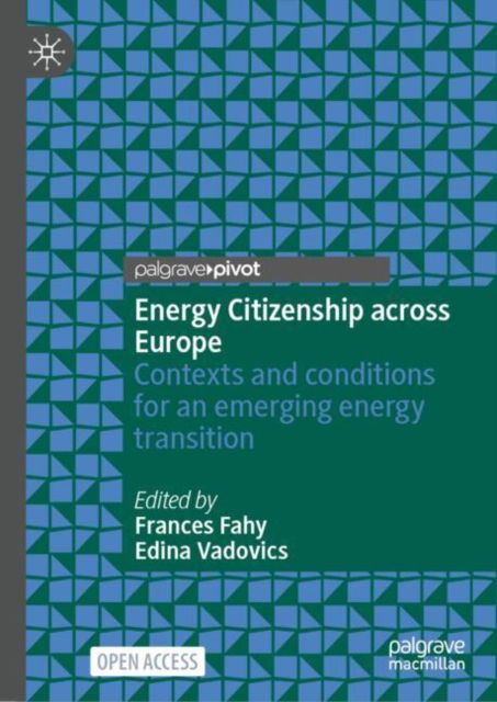 Energy Citizenship Across Europe: Contexts and Conditions for an Emerging Energy Transition -  - Bøger - Springer International Publishing AG - 9783031701566 - 19. januar 2025