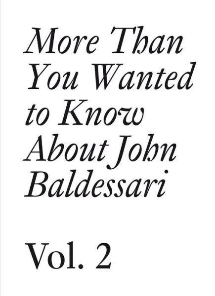 Cover for John Baldessari · John Baldessari: More Than You Wanted to Know About John Baldessari - Documents (Paperback Book) (2011)