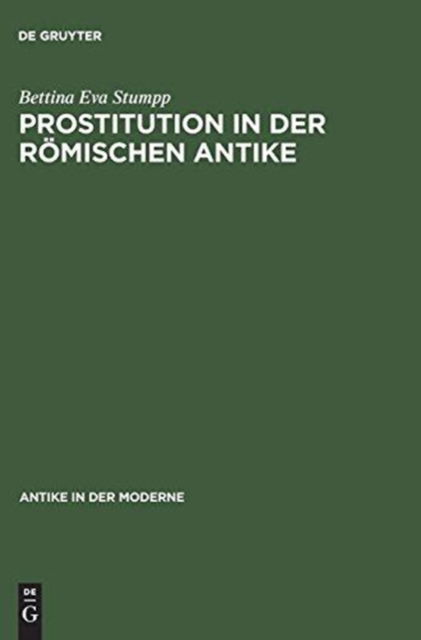Cover for Bettina Eva Stumpp · Prostitution in der roemischen Antike (Hardcover Book) (1998)