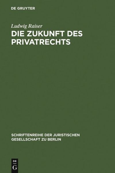 Cover for Raiser · Die Zukunft des Privatrechts (Book) [German edition] (1971)