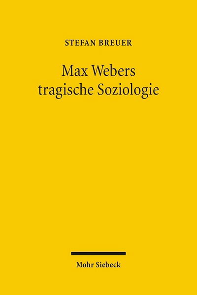 Cover for Stefan Breuer · Max Webers tragische Soziologie: Aspekte und Perspektiven (Paperback Book) [German edition] (2006)