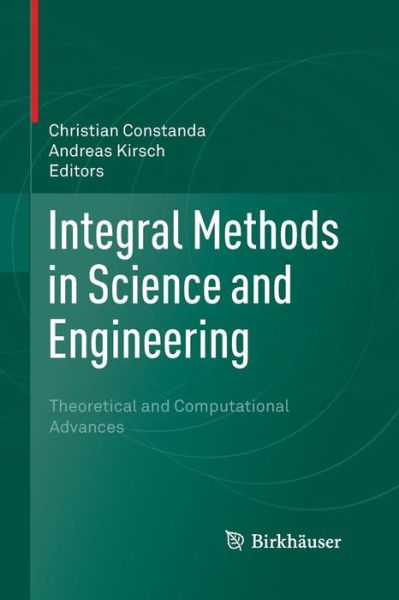 Integral Methods in Science and Engineering: Theoretical and Computational Advances -  - Bøger - Birkhauser Verlag AG - 9783319371566 - 23. august 2016