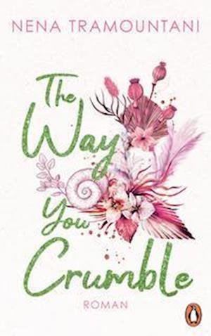 The Way You Crumble - Nena Tramountani - Books - Penguin - 9783328108566 - September 14, 2022
