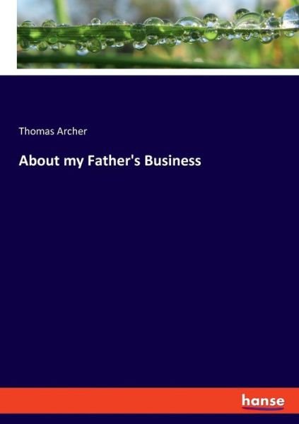 Cover for Archer · About my Father's Business (Bok) (2019)