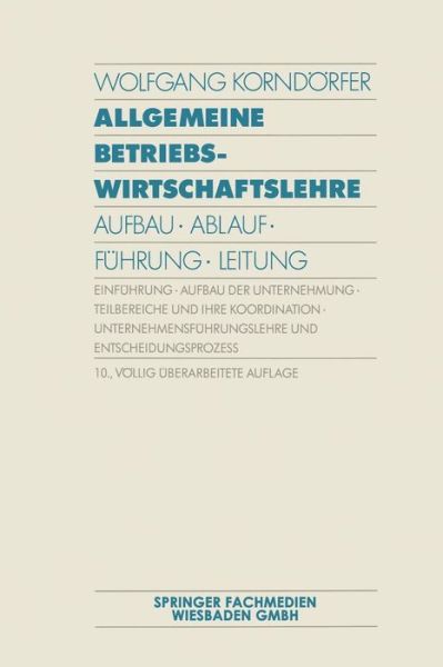 Wolfgang Korndoerfer · Allgemeine Betriebswirtschaftslehre: Aufbau - Ablauf - Fuhrung - Leitung (Paperback Book) [10th 10. Aufl. 1992 edition] (1992)