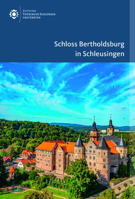 Cover for Janis Witowski · Schloss Bertholdsburg in Schleusingen - Amtliche Fuhrer der Stiftung Thuringer Schloesser und Garten (Taschenbuch) (2022)