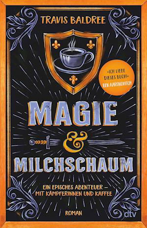 Magie und Milchschaum - Travis Baldree - Böcker - dtv Verlagsgesellschaft - 9783423263566 - 18 maj 2023