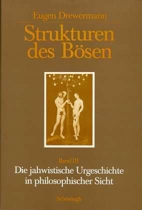 Cover for Eugen Drewermann · Strukturen des B?sen, Tl.3, Die jahwistische Urgeschichte in philosophischer Sicht (Hardcover Book) (1978)
