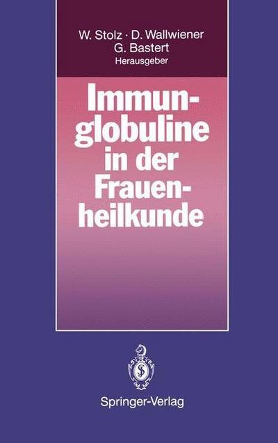 Cover for Wolfgang Stolz · Immunglobuline in der Frauenheilkunde (Pocketbok) (1992)