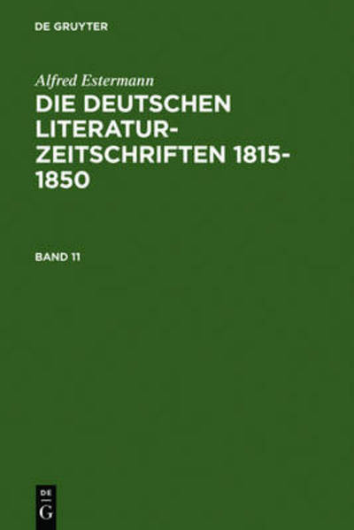 Cover for Alfred Estermann · Estermann, Alfred: Die Deutschen Literatur-zeitschriften 1815-1850. Band 11 (Hardcover Book) [German, 0002-2., Reprint 201 edition] (1991)