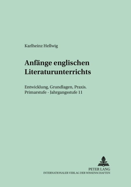 Cover for Cornlia Best-Hellwig · Anfaenge Englischen Literaturunterrichts: Entwicklung, Grundlagen, Praxis - Primarstufe - Jahrgangsstufe 11 - Fremdsprachendidaktik Inhalts- Und Lernerorientiert / Foreig (Paperback Book) (2000)