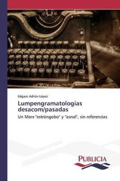 Cover for López · Lumpengramatologías desacom / pasad (Book) (2015)