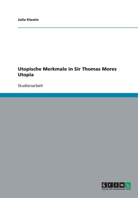 Cover for Julia Klewin · Utopische Merkmale in Sir Thomas Mores Utopia (Paperback Book) [German edition] (2008)