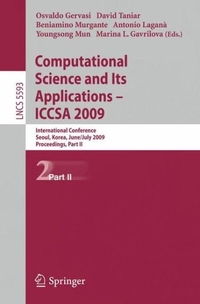 Cover for Osvaldo Gervasi · Computational Science and Its Applications - ICCSA 2009: International Conference, Seoul, Korea, June 29--July 2, 2009, Proceedings, Part II - Theoretical Computer Science and General Issues (Taschenbuch) [2009 edition] (2009)