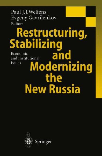 Cover for Paul J J Welfens · Restructuring, Stabilizing and Modernizing the New Russia: Economic and Institutional Issues (Paperback Book) [Softcover reprint of the original 1st ed. 2000 edition] (2012)