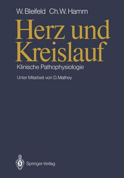 Cover for Walter Bleifeld · Herz Und Kreislauf: Klinische Pathophysiologie (Paperback Book) [Softcover Reprint of the Original 1st 1988 edition] (2011)
