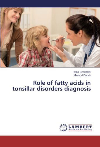 Cover for Masoud Darabi · Role of Fatty Acids in Tonsillar Disorders Diagnosis (Paperback Book) (2013)