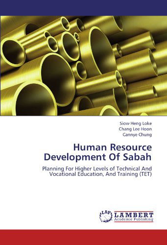 Cover for Cannye Chung · Human Resource Development of Sabah: Planning for Higher Levels of Technical and Vocational Education, and Training (Tet) (Paperback Book) (2012)