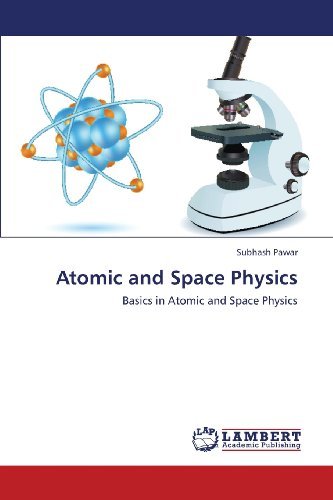 Cover for Subhash Pawar · Atomic and Space Physics: Basics in Atomic and Space Physics (Paperback Book) (2013)