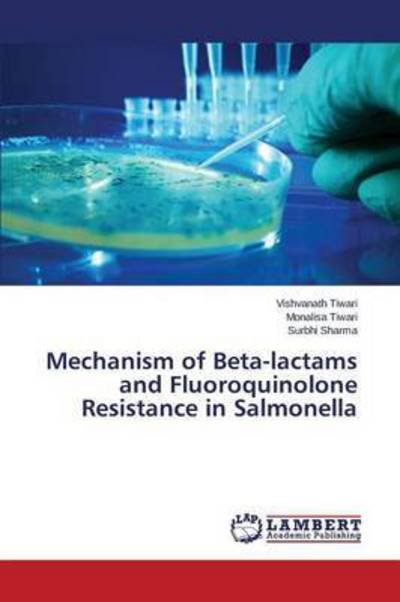 Cover for Tiwari Vishvanath · Mechanism of Beta-lactams and Fluoroquinolone Resistance in Salmonella (Pocketbok) (2015)