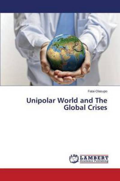 Cover for Olasupo · Unipolar World and The Global C (Book) (2015)