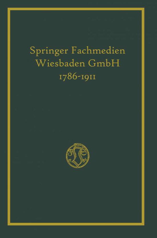 Cover for Vieweg Friedr &amp; Sohn Publishers Brunswick · Hundertfunfundzwanzigjahrigen Bestehens Der Firma (Paperback Book) [Softcover Reprint of the Original 1st 1911 edition] (1911)