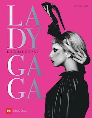Cover for Annie Zaleski · Lady Gaga: Do What U Want. Extravaganz in Perfektion (Bog) (2023)