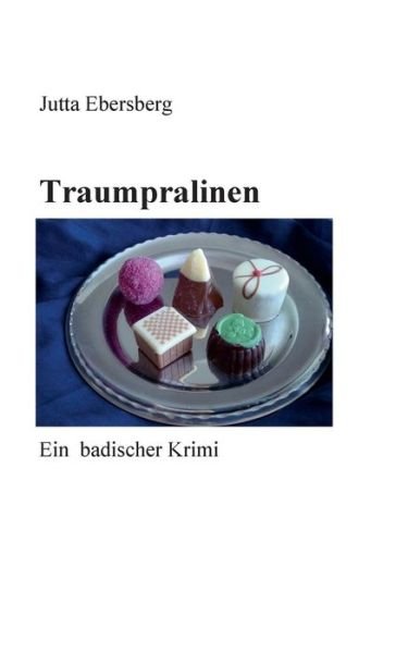 Cover for Jutta Ebersberg · Traumpralinen (Paperback Bog) [German edition] (2013)