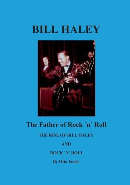 Cover for Fuchs · Bill Haley - The Father Of Rock &amp; (Bok) (2016)