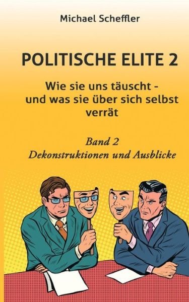 Politische Elite 2 - Scheffler - Boeken -  - 9783743963566 - 4 oktober 2017